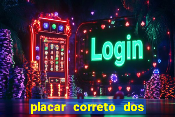 placar correto dos jogos de hoje